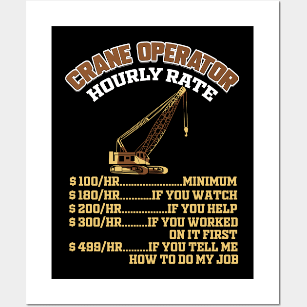 Crane Operator Hourly Rate Wall Art by ChrisselDesigns